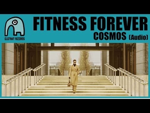 Fitness Forever — FITNESS FOREVER - Cosmos [AUDIO]