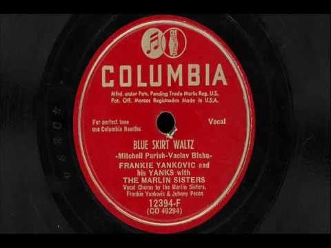 Frankie Yankovic And His Yanks — Frankie Yankovic & His Yanks- "Blue Skirt Waltz & "Charlie Was A Boxer"