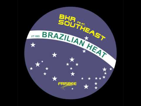 BKR — BKR feat. Southeast - Brazilian Heat
