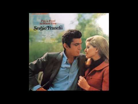 Sergio Franchi — Sergio Franchi - "I'm A Fool To Want You"