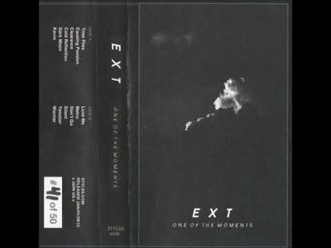 Ext (5) — Ext – One Of The Moments (Full CS)