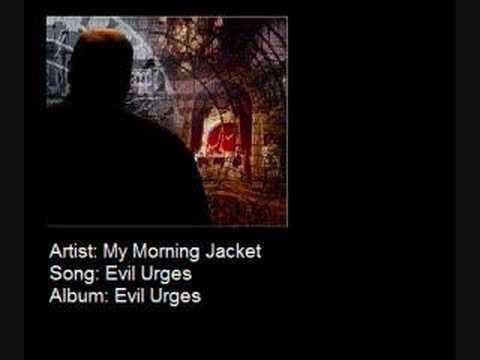My Morning Jacket — My Morning Jacket - Evil Urges