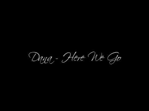 Dana — Dana - Here We Go