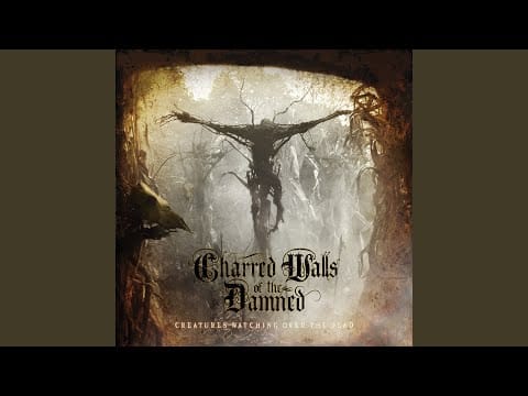 Charred Walls Of The Damned — Living in the Shadow of Yesterday