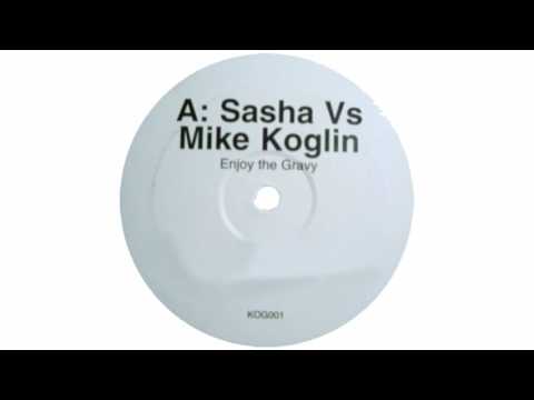 Mike Koglin — Sasha vs Mike Koglin Enjoy - Enjoy The Gravy (James Zabiela's Totally Turntabled Mix)