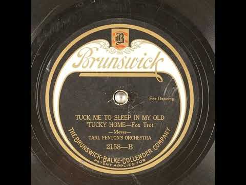 Carl Fenton's Orchestra — Tuck Me to Sleep in My Old 'Tucky Home - Carl Fenton's Orchestra