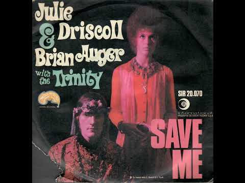 Julie Driscoll, Brian Auger & The Trinity — Julie Driscoll & Brian Auger with The Trinity "Save Me (Parts 1 and 2)"