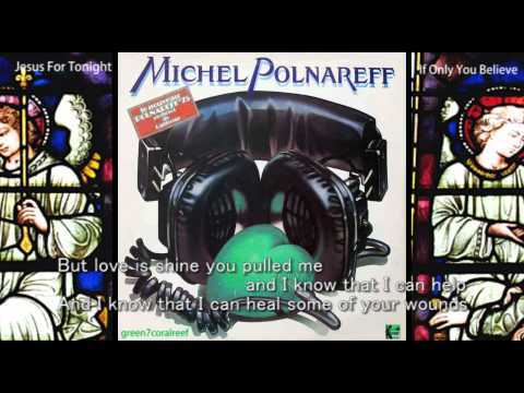 Michel Polnareff — If Only You Believe / Jesus For Tonight - Michel Polnareff / with Lyrics