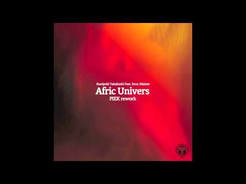 Kuniyuki Takahashi — Kuniyuki Takahashi Feat. Sona Diabate - Afric Univers (Piek Rework)