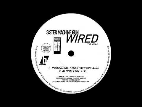 Sister Machine Gun — Sister Machine Gun — Wired (Industrial Stomp Version)