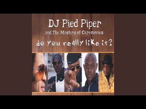 DJ Pied Piper & The Masters Of Ceremonies — Do You Really Like It? (Full length Version)