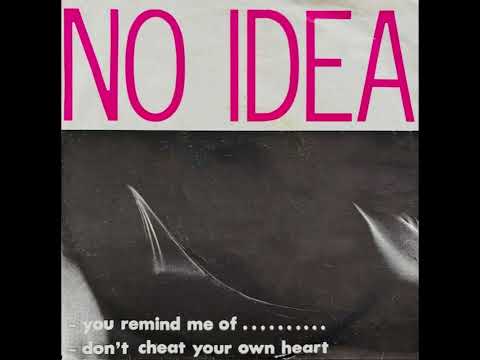 The Idea (8) — No Idea - You Remind Me Of ....... (1989)