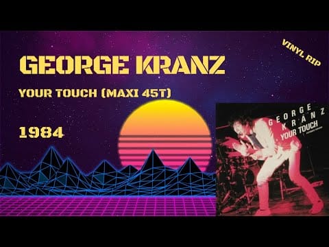 George Kranz — George Kranz – Your Touch (1984) (Maxi 45T)