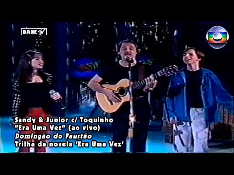 Sandy & Junior — Sandy & Junior c/ Toquinho - Era Uma Vez (ao vivo no Domingão do Faustão)
