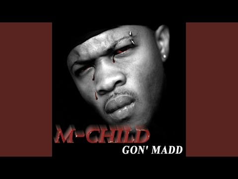 M-Child — Gon' Madd