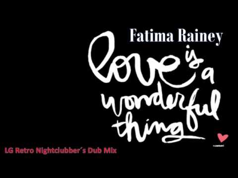Fatima Rainey — Fatima Rainey - Love is a wonderful thing (LucianGlamour Nightclubber´s  Retro Dub Mix)