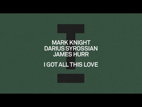 Mark Knight — Mark Knight, Darius Syrossian, James Hurr - I Got All This Love [House]