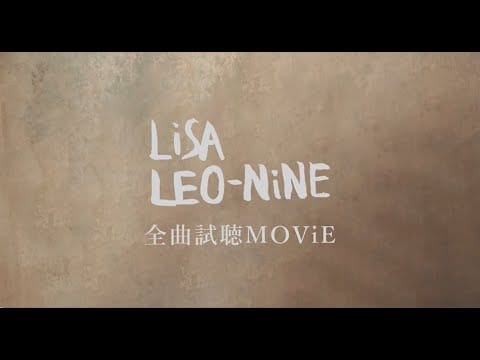 Lisa (68) — LiSA 『LEO-NiNE』 全曲試聴MOViE