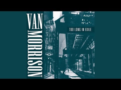 Van Morrison — Too Long in Exile