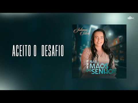 Juliana Silva — Juliana Silva - Aceito o Desafio | Audio Oficial