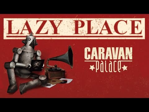 Caravan Palace — Caravan Palace - Lazy Place