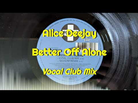 Alice Deejay — Alice Deejay - Better Off Alone (Vocal Club Mix)