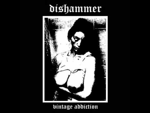 Dishammer — Dishammer - Full Album - "Vintage Addiction"