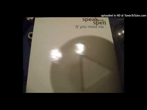 Speak 'N Spell — Speak N Spell - If You Need Me (Extended Version)