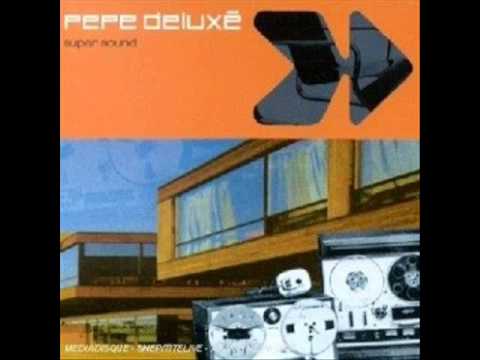 Pepe Deluxé — Pepe Deluxé - The Beat Experience