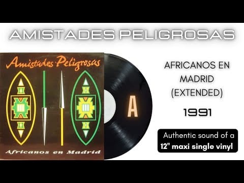 Amistades Peligrosas — Amistades Peligrosas - Africanos en Madrid (Extended Version) [12'' maxi single]