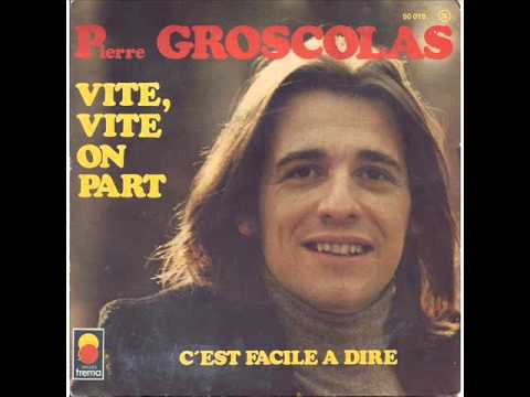 Pierre Groscolas — Pierre Groscolas - Vite Vite On Part  1975