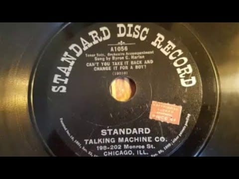 Byron G. Harlan — Byron G. Harlan - Cant You Take It Back And Change It For A Boy? (1911)