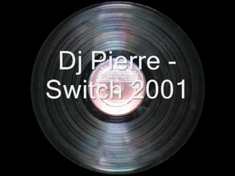 DJ Pierre — Dj Pierre - Switch 2001