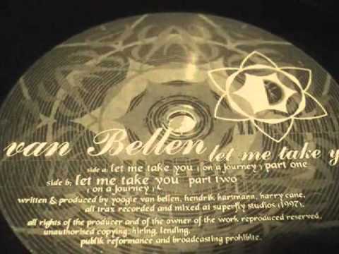 Van Bellen — Van Bellen - Let me take you PART 2