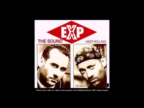 E.X.P. — EXP - The Sound (Keep Rolling) (Radio Version) (90's Dance Music) ✅