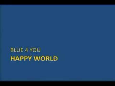 Blue 4U — Blue 4 You - Happy world