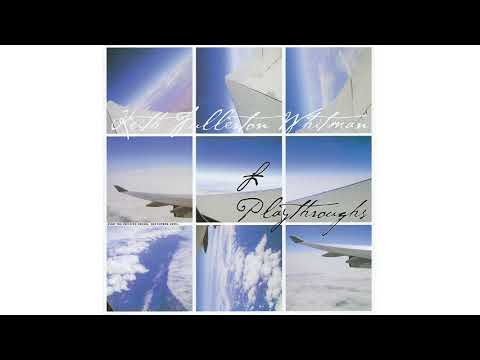 Keith Fullerton Whitman — Keith Fullerton Whitman ‎– Playthroughs (full album)