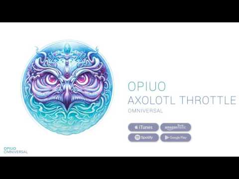 Opiuo — OPIUO - Axolotl Throttle