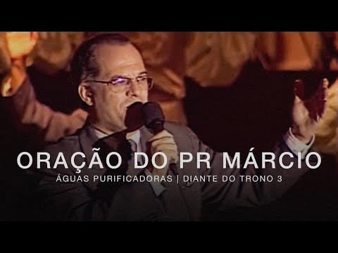 Diante Do Trono — Oração do Pastor Márcio | DVD Águas Purificadoras | Diante do Trono