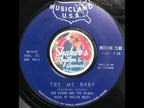 Bob Kuban And The In-Men — Bob Kuban And The In-Men • Try Me Baby • from 1965 on MUSICLAND U.S.A. #MUSICLAND 20,001