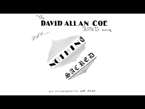 The David Allan Coe Band — David Allan Coe - Nothing Sacred (Full Album, 1080p)