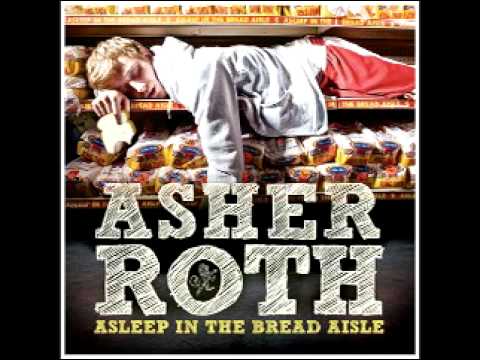 Asher Roth — Asher Roth - As I Em - Track 8 - Asleep In The Bread Aisle