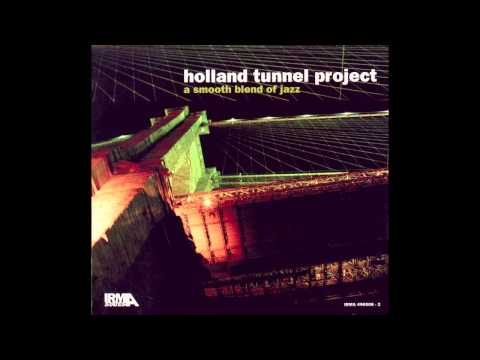 Holland Tunnel Project — LUGO -Keep Your Head Up -Holland tunnel smooth blend of jazz