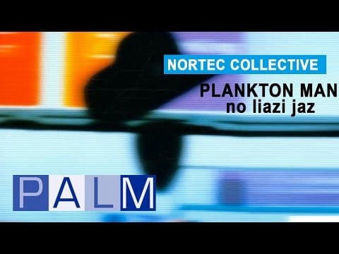 Nortec Collective — Nortec Collective: Plankton Man - No Liazi Jaz