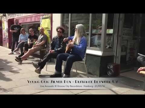 Young Gun Silver Fox — Young Gun Silver Fox - Distance Between Us - Streetgig Hamburg @ Groove City Recordstore 21/05/16