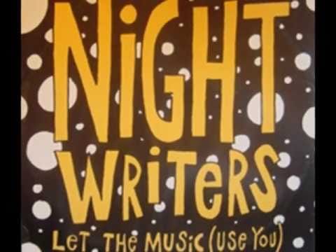 The Night Writers — The Night Writers, Let The Music (Use You) - 1988