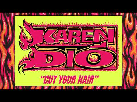 Karen Dio — Cut Your Hair