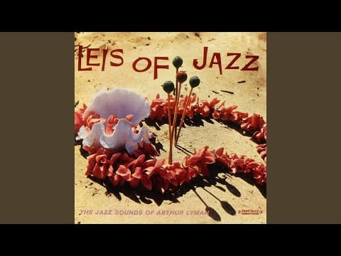 Arthur Lyman — Leis Of Jazz