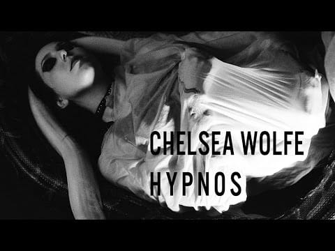 Chelsea Wolfe — Hypnos