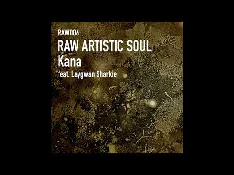 Raw Artistic Soul — Raw Artistic Soul feat. Laygwan Sharkie - Kana (Beats)